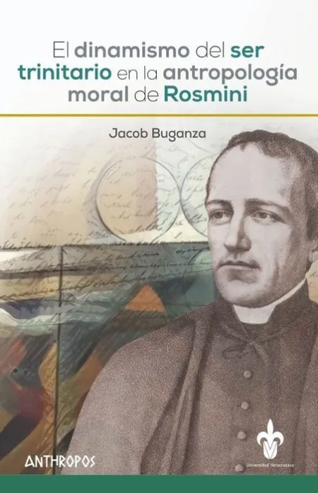 El Dinamismo del Ser Trinitario en la Antropologia Moral del Rosmini