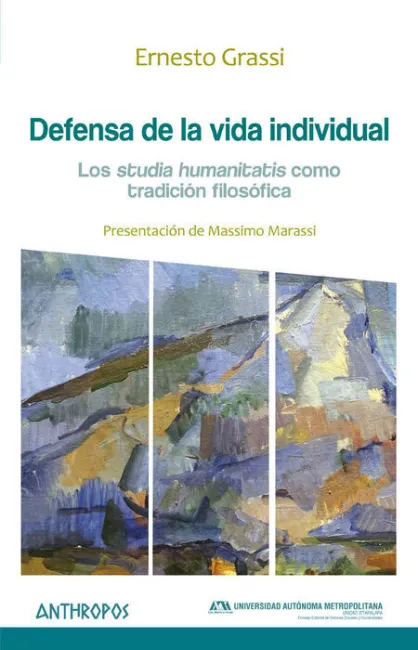 Defensa de la Vida Individual. Los Studia Humanitatis Como Tradicion Filosofica