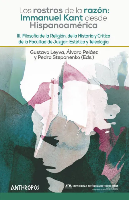 T3 los Rostros de la Razon: Immanuel Kant Desde Hispanoamerica