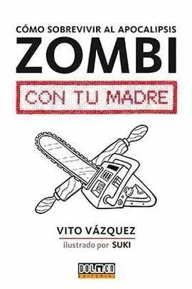 Como Sobrevivir Al Apocalipsis Zombi con tu Madre