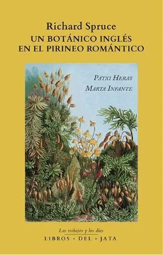 Richard Spruce un Botanico Ingles en el Pirineo Romantico