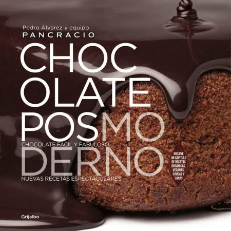 Chocolate Posmoderno. Nuevas Recetas Espectaculares