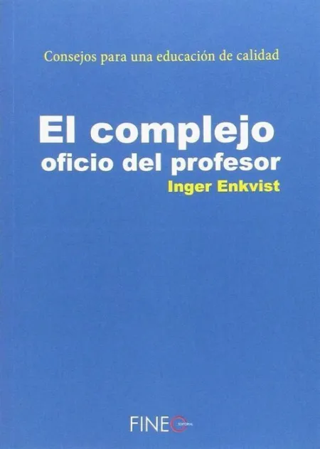 El Complejo Oficio del Profesor. Consejos para una Educacion de Calidad