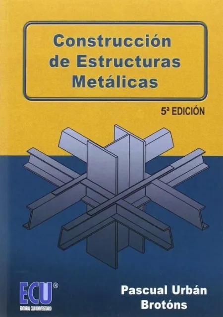 Construcción de Estructuras Metálicas 5ª Ed.