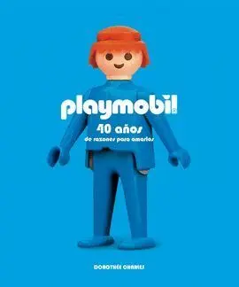 Playmobil. 40 Años de Razones para Amarlos