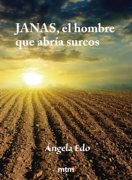 Janas, el Hombre que Abría Surcos 