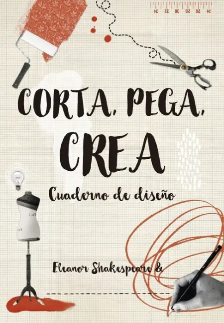 Corta Pega Crea. Cuaderno de Diseño