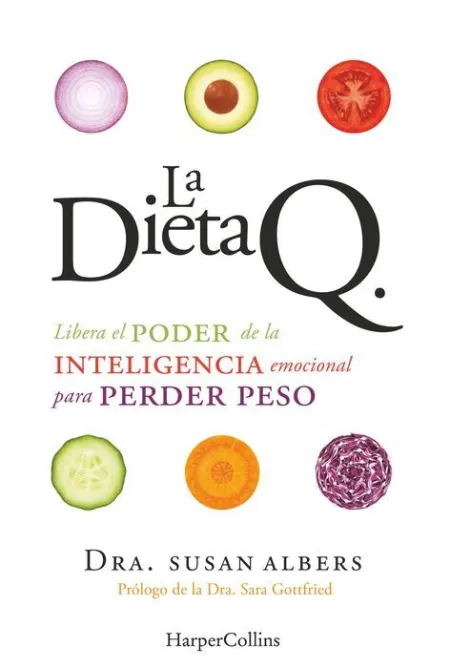La Dieta Q. Libera el Poder de la Inteligencia Emocional para Perder Peso