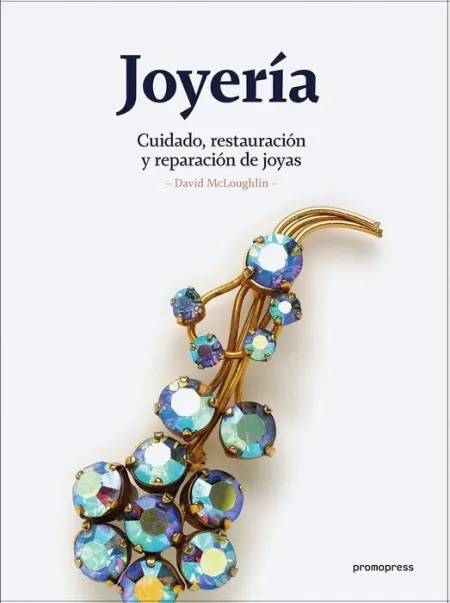 Joyeria. Cuidado, Restauracion y Reparacion de Joyas
