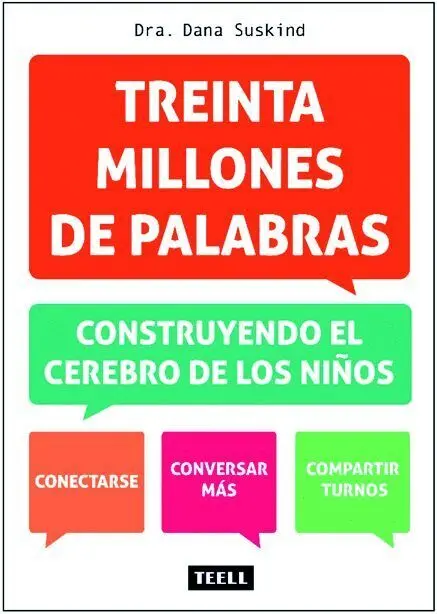 Treinta Millones de Palabras. Construyendo el Cerebro de los Niños