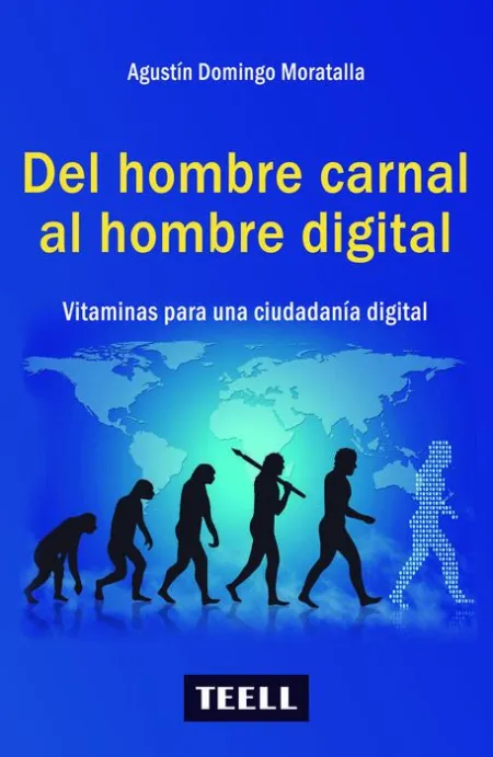 Del Hombre Carnal Al Hombre Digital.