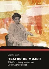 Teatro de Mujer. Edicion Critica y Traduccion Jordi Luengo Lopez