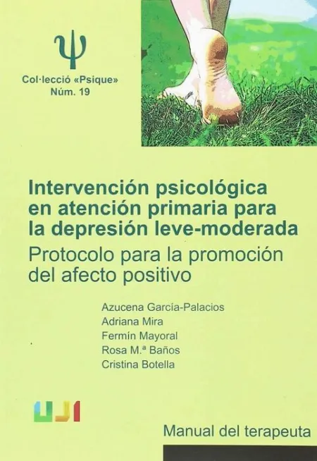 Intervencion Psicologica en Atencion Primaria para la Depresion Leve-Moderada. Protocolo para la Promocion del Afecto Positivo