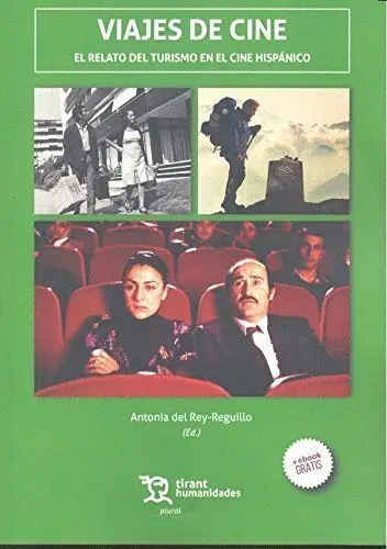 Viajes de Cine. El Relato del Turismo en el Cine Hispanico