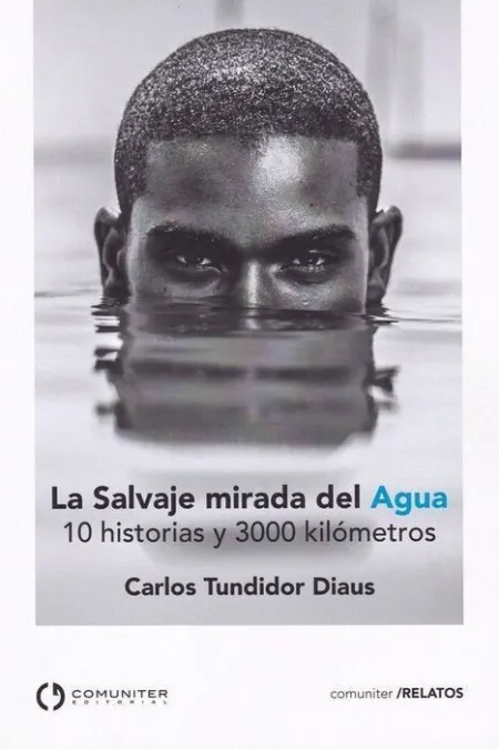 Salvaje Mirada del Agua, La/10 Historias y 3000 Ki