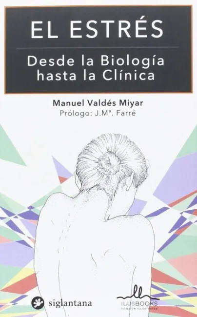 El Estres. Desde la Biologia Hasta la Clinica
