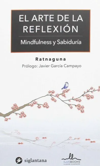 El Arte de la Reflexion. Mindfulness y Sabiduria