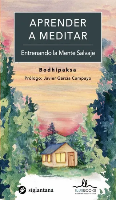 Aprender a Meditar. Entrenando la Mente Salvaje