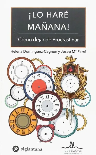 ¡Lo Hare Mañana! Como Dejar de Procrastinar