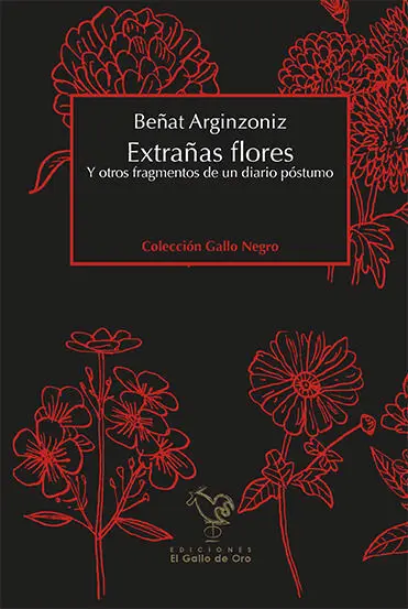 Extrañas Flores. Y Otros Fragmentos de un Diario Postumo