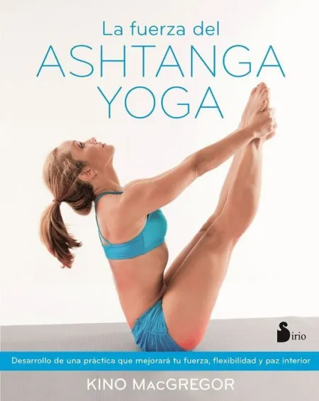 La Fuerza del Ashtanga Yoga