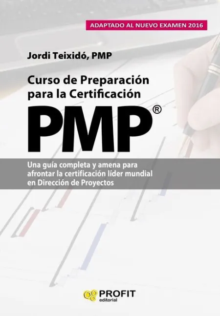 Curso de Preparacion para la Certificacion Pmp® ( Adaptado Al Nuevo Examen 2016 )