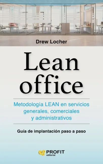Lean Office. Metodología Lean en Servicios Generales, Comerciales y Administrativos