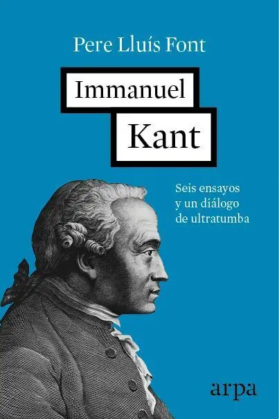 Immanuel Kant. Seis Ensayos y un Diálogo de Ultratumba