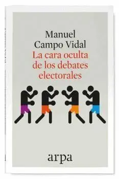 Cara Oculta de los Debates Electorales, la