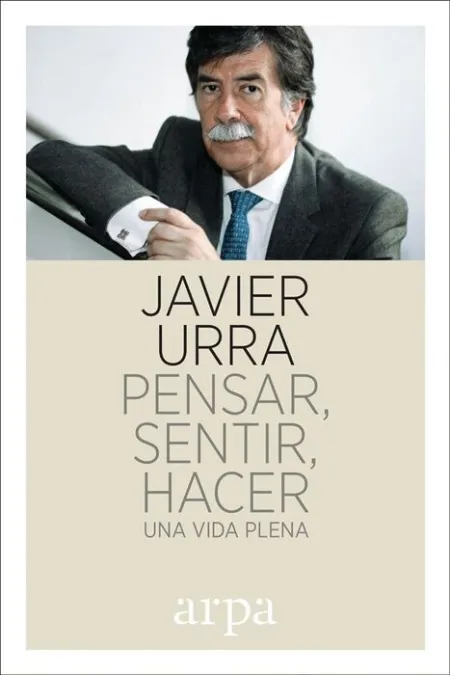 Pensar, Sentir, Hacer. Una Vida Plena