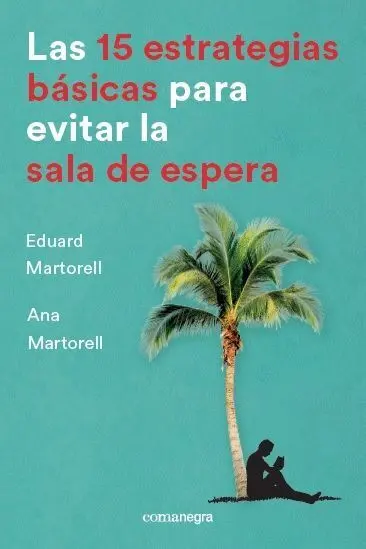 Las 15 Estrategias Básicas para Evitar la Sala de Espera