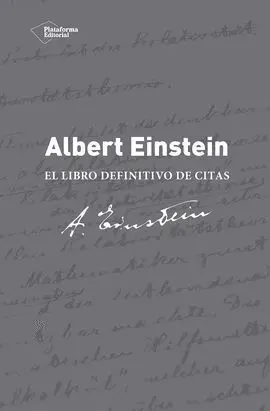 Albert Einstein. El Libro Definitivo de Citas