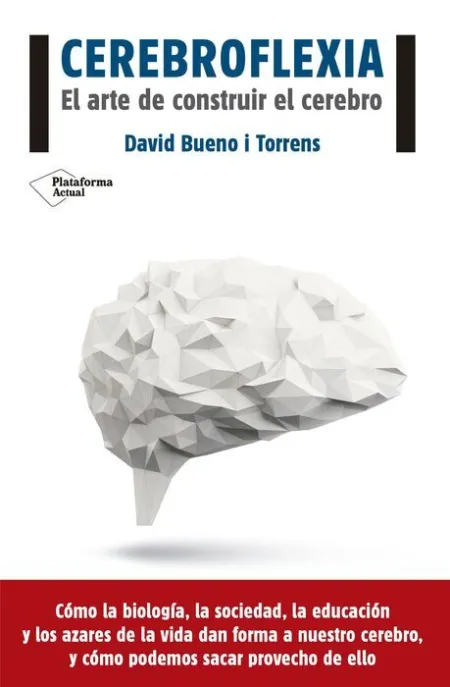 Cerebroflexia. El Arte de Construir el Cerebro