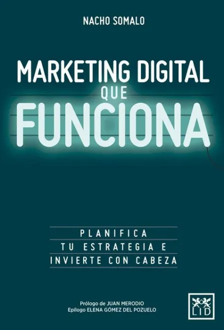 Marketing que Funciona. Planifica tu Estrategia e Invierte con Cabeza