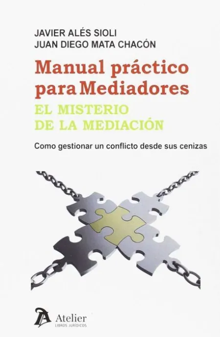 Manual Práctico para Mediadores. El Misterio de la Mediación.