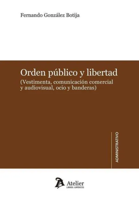 Orden Pã?Âºblico y Libertad. (Vestimenta, Comunicaciã?Â³N Comercial y Audiovisual, Ocio y Banderas).