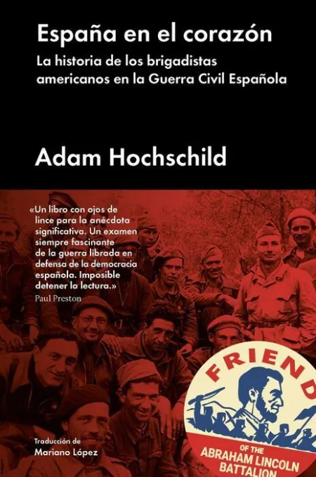 España en el Corazón. La Historia de los Brigadistas Americanos en la Guerra Civil Española