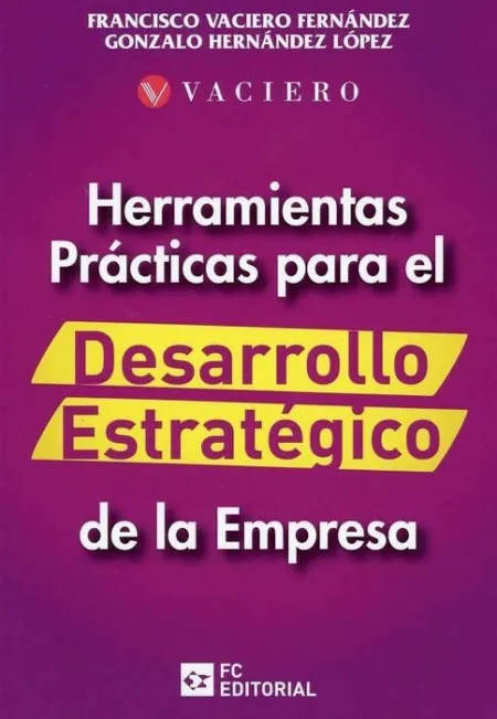 Herramientas Practicas para el Desarrollo Estrategico de la Empresa