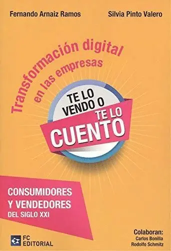 Transformacion Digital en las Empresas. Consumidores y Vendedores del Siglo Xxi