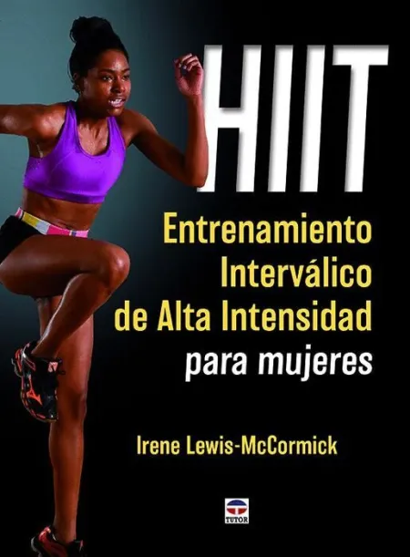 Hiit. Entrenamiento Intervalico de Alta Intensidad para Mujeres