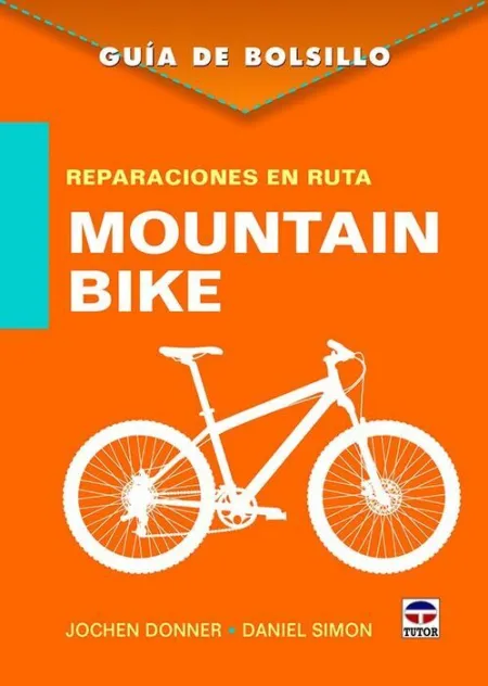 Mountain Bike. Reparaciones en Ruta. Guia de Bolsillo