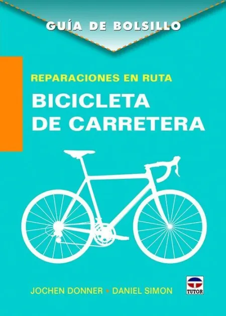 Bicicleta de Carretera. Reparaciones en Ruta -Guia de Bolsillo