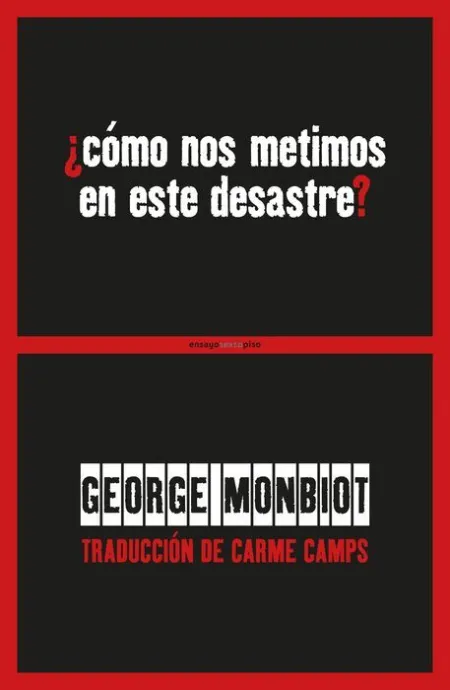 ¿Cómo nos Metimos en este Desastre?