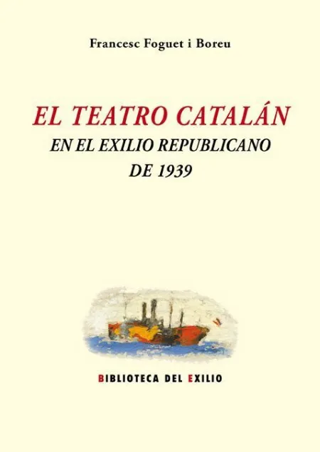 El Teatro Catalán en el Exilio Republicano de 1939