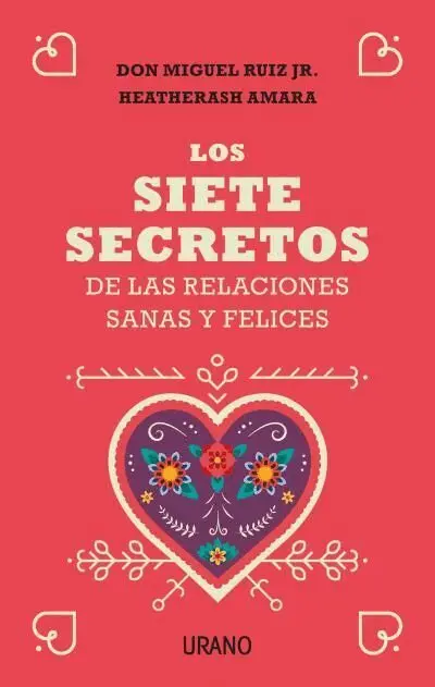 Los Siete Secretos de las Relaciones Sanas y Felices