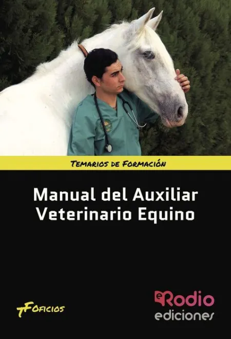 017 Manual del Auxiliar Veterinario Equino -Temarios de Formacion