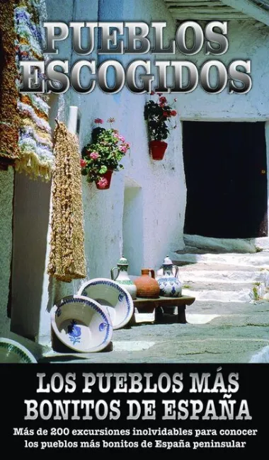 Pueblos Escogidos. Los Pueblos Mas Bonitos de España