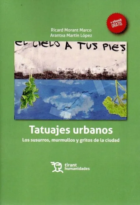 Tatuajes Urbanos. Los Susurros, Murmullos y Gritos de la Ciudad