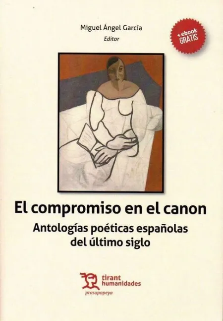 Compromiso en el Canon. Antologias Poeticas Españolas del Ultimo Siglo
