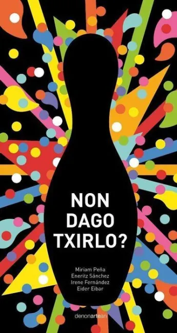 Non Dago Txirlo?